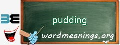 WordMeaning blackboard for pudding